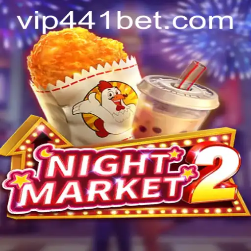 Explore the Exciting World of NightMarket2 with 441bet